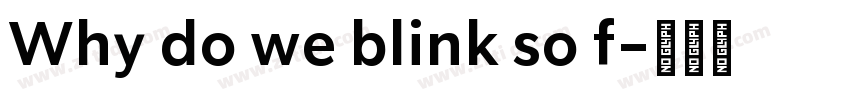 Why do we blink so f字体转换